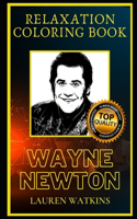 Wayne Newton Relaxation Coloring Book: A Great Humorous and Therapeutic 2020 Coloring Book for Adults