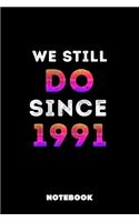 We Still Do Since 1991