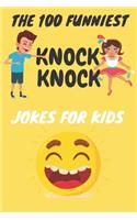 The 100 Funniest Knock-Knock Jokes for Kids