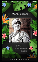 Manu Chao Epic Coloring Book: (Manu Chao Epic Coloring Books)