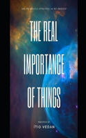 Real Importance of Things