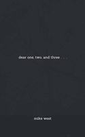 dear one, two, and three . . .