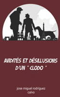 Avidités et désillusions d'un Clodo