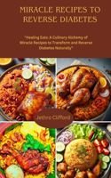 Miracle Recipes To Reverse Diabetes