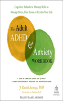 Adult ADHD and Anxiety Workbook