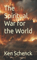 The Spiritual War for the World
