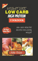 The Complete Low Carb High Protein Cookbook for Weight Loss