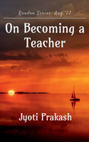 On Becoming a Teacher