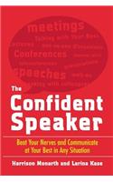 Confident Speaker: Beat Your Nerves and Communicate at Your Best in Any Situation