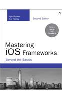 Mastering IOS Frameworks: Beyond the Basics