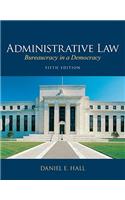 Administrative Law: Bureaucracy in a Democracy