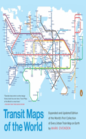 Transit Maps of the World: Expanded and Updated Edition of the World's First Collection of Every Urban Train Map on Earth(English)