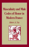 Masculinity and Male Codes of Honor in Modern France