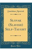 Slovak (Slavish) Self-Taught (Classic Reprint)