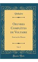 Oeuvres Complètes de Voltaire, Vol. 2: Essai sur les Moeurs (Classic Reprint)