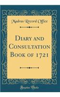Diary and Consultation Book of 1721 (Classic Reprint)