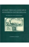 Journey through Landscape in Seventeenth-Century Holland: The Haarlem Print Series and Dutch Identity