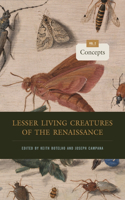 Lesser Living Creatures of the Renaissance