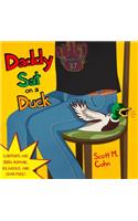 Daddy Sat on A Duck