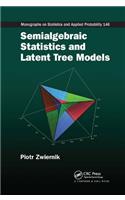 Semialgebraic Statistics and Latent Tree Models
