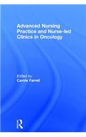 Advanced Nursing Practice and Nurse-led Clinics in Oncology
