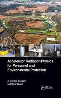 Accelerator Radiation Physics for Personnel and Environmental Protection