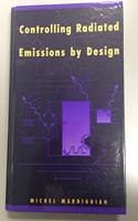 Controlling Radiated Emissions by Design: EMI/RFI Reduction(Electrical Engineering)