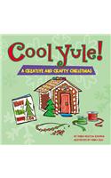 Cool Yule!A Crafty & Creative Christmas