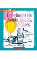 Experiments with Solids, Liquids, and Gases: (True Books: Experiments (Paperback))