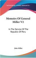 Memoirs Of General Miller V2: In The Service Of The Republic Of Peru(English)