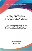 A Key To Taylor's Arithmetician's Guide