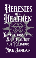 Heresies of a Heathen