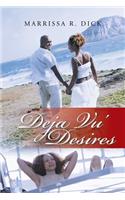 Deja Vu' Desires