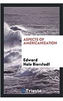 Aspects of Americanization