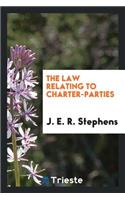 The Law Relating to Charter Parties