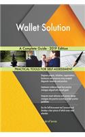 Wallet Solution A Complete Guide - 2019 Edition