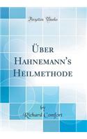 Über Hahnemann's Heilmethode (Classic Reprint)