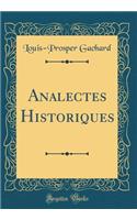 Analectes Historiques (Classic Reprint)