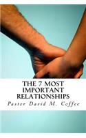 The 7 Most Important Relationships