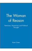 Woman of Reason: Feminism, Humanism and Political Thought