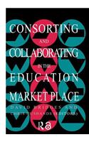 Consorting and Collaborating in the Education Market Place