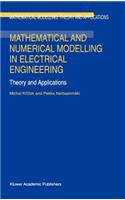 Mathematical and Numerical Modelling in Electrical Engineering Theory and Applications