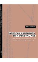 African Languages in a Digital Age: Challenges and Opportunities for Indigenous Language Computing: Challenges and Opportunities for Indigenous Language Computing