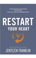 Restart Your Heart – 21 Encouraging Devotions So You Can Love Like You`ve Never Been Hurt