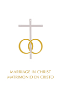 Marriage in Christ/Matrimonio del Cristo: Bilingual Edition/ Edición Bilingüe