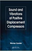 Sound and Vibrations of Positive Displacement Compressors