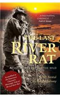 The Last River Rat: Kenny Salwey's Life in the Wild