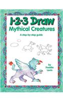 1-2-3 Draw Mythical Creatures