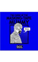 Curse of the Masking Tape Mummy: Basic Instructions