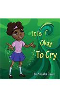 It Is Okay to Cry